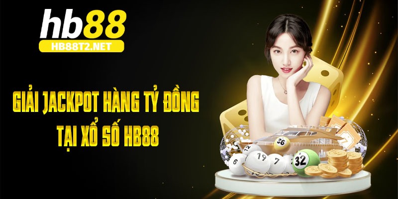 Giải jackpot hàng tỷ đồng tại xổ số HB88