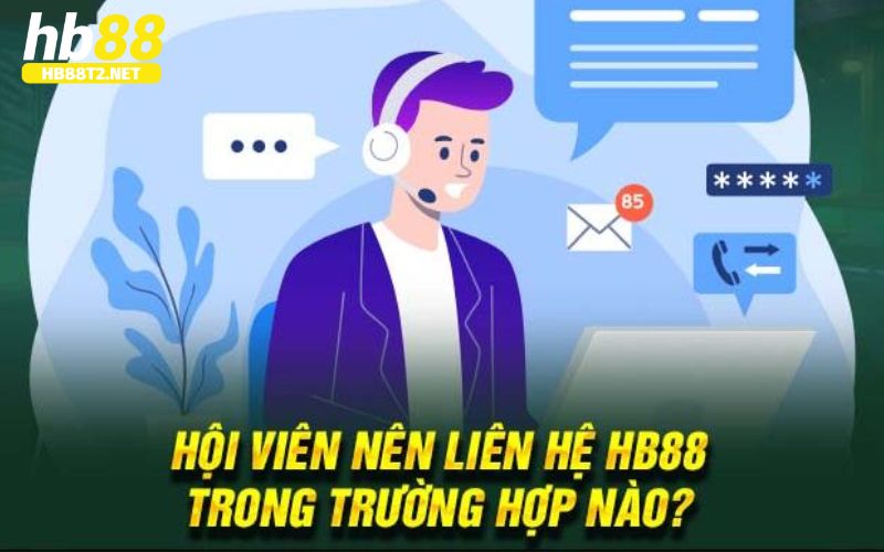 Lý do khách hàng cần liên hệ HB88