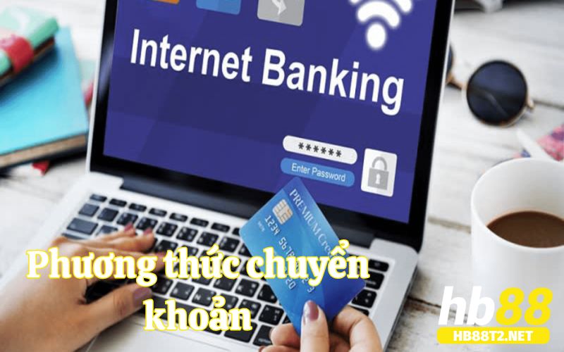 Nạp tiền HB88 bằng cách chuyển khoản